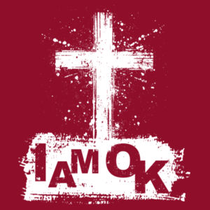 I AM OK | Got to have Faith - Men's T-Shirt Design