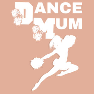 DANCE MUM CHEER - Womens Maple Tee Design