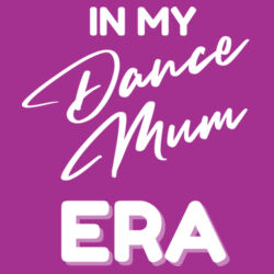 DANCE MUM ERA - Womens Design