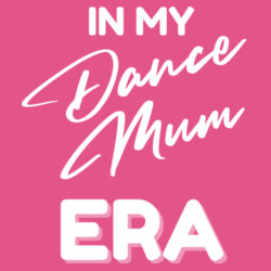 DANCE MUM ERA - Womens Maple T-Shirt Design