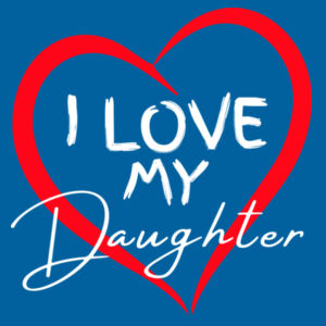 I LOVE MY DAUGHTER - Mens Staple T-Shirt Design