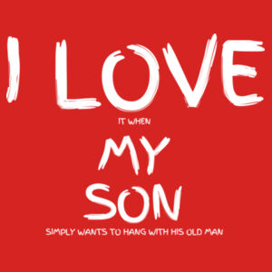 I LOVE MY SON HANG WITH ME - Mens Staple T-Shirt Design
