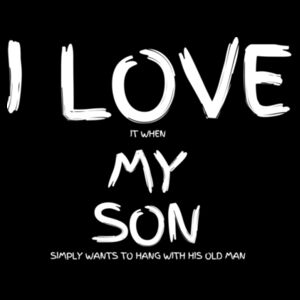 I LOVE MY SON HANG WITH ME - Mens Classic Tank Design