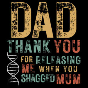 Dad. Thank You For Shagging Mum T-Shirt Design