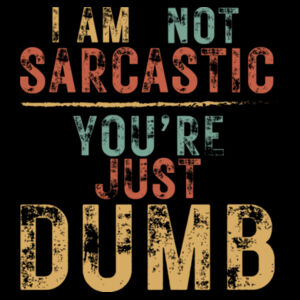 I Am Not Sarcastic Vintage T-Shirt Design