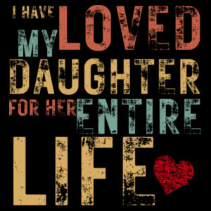 I HAVE LOVED MY DAUGHTER VINTAGE - Mens Hoodie Design