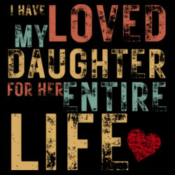 I HAVE LOVED MY DAUGHTER VINTAGE - Mens Supply Sweatshirt Design