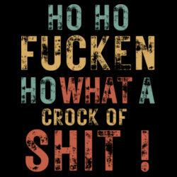 Christmas | Ho Ho Fucken Ho - Womens Crop T-shirt Design