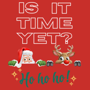 Merry Christmas | Is It Time Yet - Kids T-Shirt Design