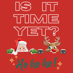 Merry Christmas | Is It Time Yet - Womens Maple T-Shirt Design