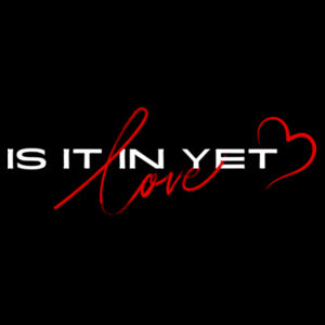 Inappropriate | Is it in Yet Love T-Shirt Design