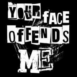 #NSFA | Your Face Offends Me T-Shirt Design