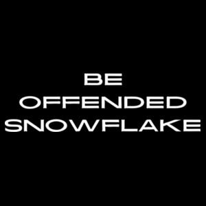 Inappropriate | Be Offended Snowflake T-Shirt Design