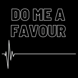 Inappropriate | Do Me A Favour T-Shirt Design