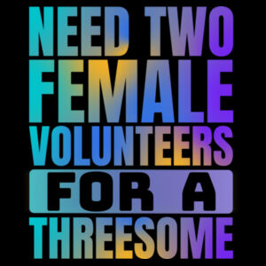 Inappropriate | Need Two Females T-Shirt Design