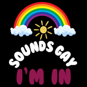 Inappropriate | Sounds Gay. I'm In T-Shirt 6 Design