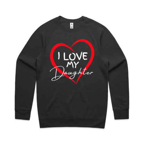 I LOVE MY DAUGHTER - Mens Supply Sweatshirt Thumbnail