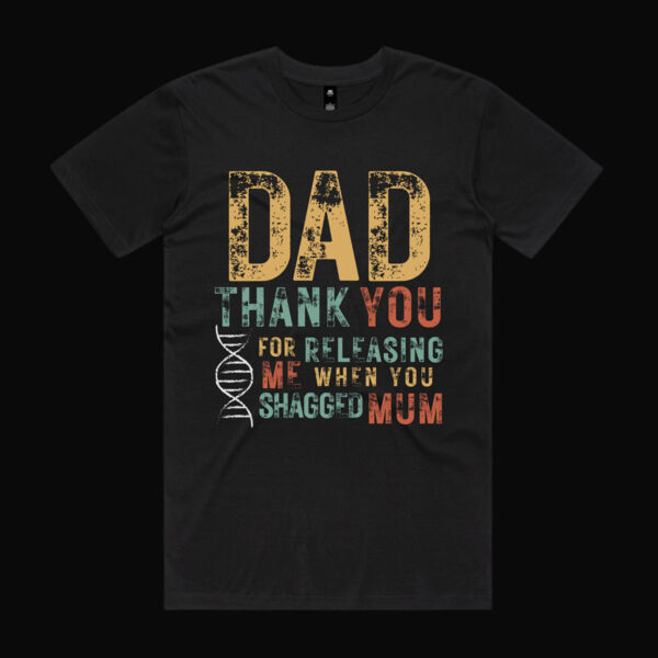 Dad. Thank You For Shagging Mum T-Shirt Thumbnail