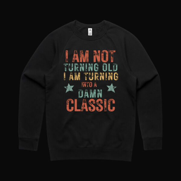 I Am Not Turning Old Vintage Sweatshirt Thumbnail