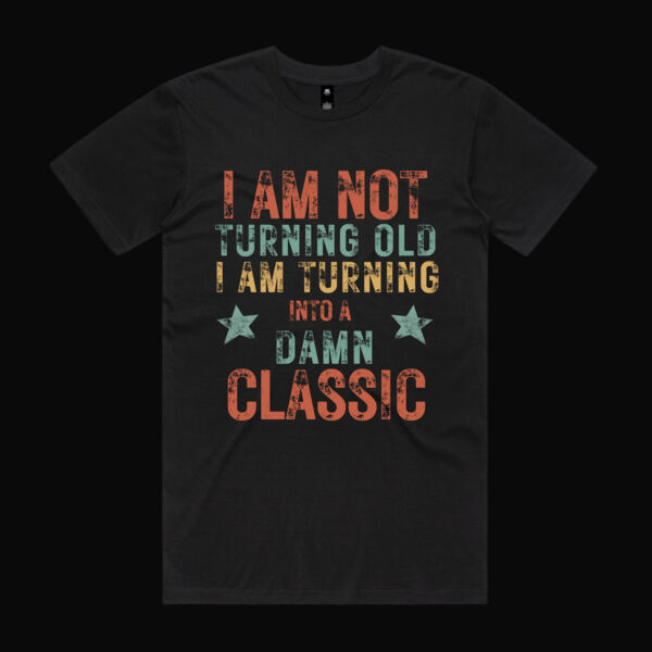I Am Not Turning Old Vintage T-Shirt Thumbnail