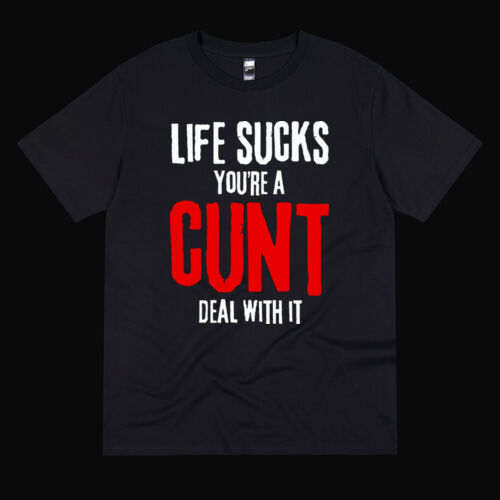 #NSFA | Life Sucks You're a CUNT T-Shirt Thumbnail