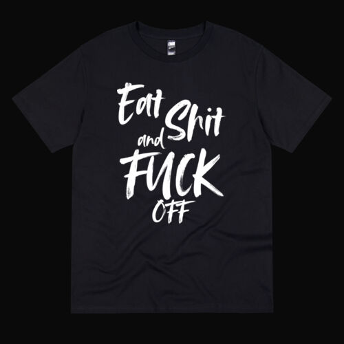 #NSFA | Eat Shit and FUCK OFF T-Shirt Thumbnail