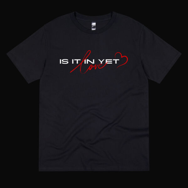 Inappropriate | Is it in Yet Love T-Shirt Thumbnail