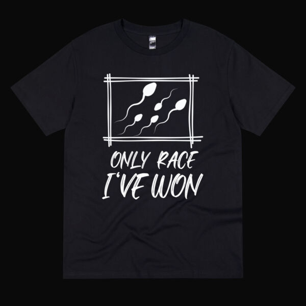 Inappropriate | Only Race That I Won T-Shirt Thumbnail
