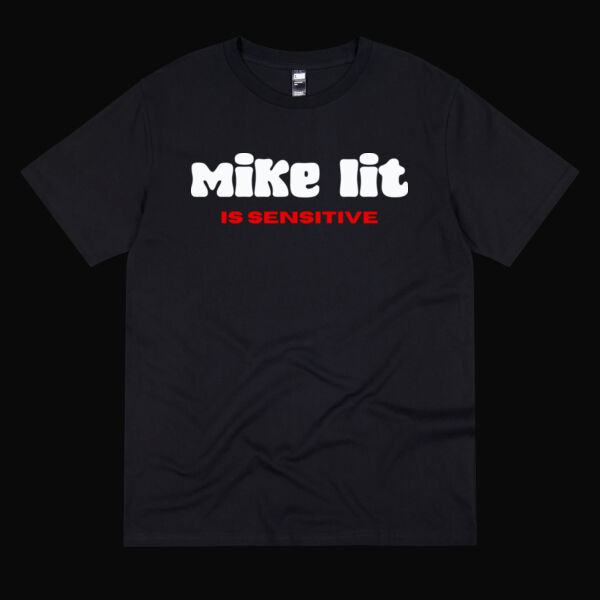 Inappropriate | Mike Lit Is Sensitive T-Shirt Thumbnail